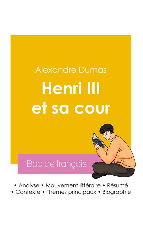 Produktbild: R&eacute;ussir son Bac de fran&ccedil;ais 2026 : Analyse de la pi&egrave;ce de th&eacute;&acirc;tre Henri III et sa cour de Alexandre Dumas