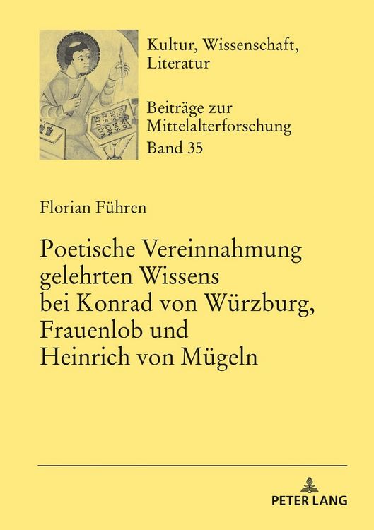 Produktbild: Poetische Vereinnahmung gelehrten Wissens bei Konrad von W&uuml;rzburg, Frauenlob und Heinrich von M&uuml;geln