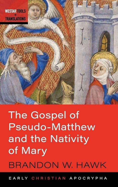 Produktbild: The Gospel of Pseudo-Matthew and the Nativity of Mary
