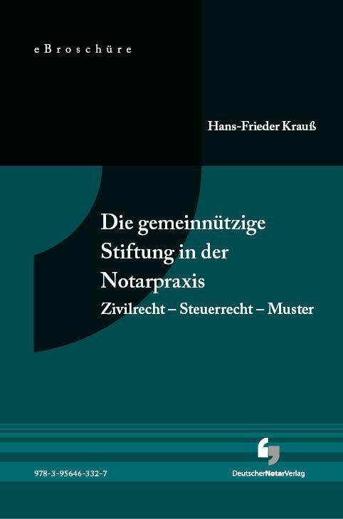 Produktbild: Die gemeinn&uuml;tzige Stiftung in der Notarpraxis - eBrosch&uuml;re (PDF)