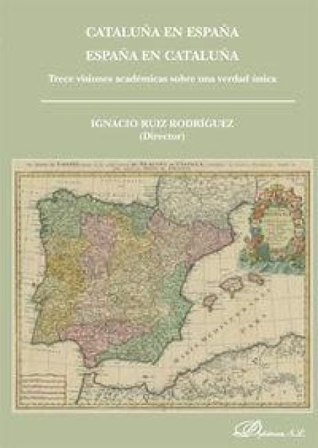 Produktbild: Catalu&ntilde;a en Espa&ntilde;a, Espa&ntilde;a en Catalu&ntilde;a : trece visiones acad&eacute;micas sobre una verdad &uacute;nica
