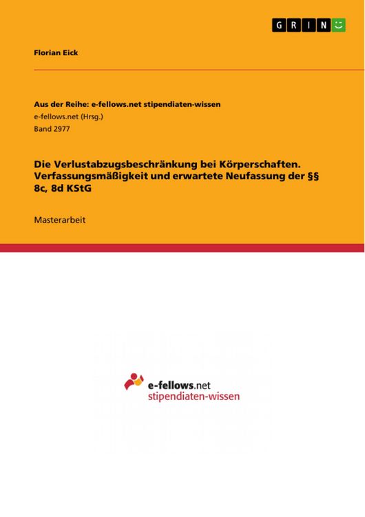 Produktbild: Die Verlustabzugsbeschr&auml;nkung bei K&ouml;rperschaften. Verfassungsm&auml;&szlig;igkeit und erwartete Neufassung der &sect;&sect; 8c, 8d KStG