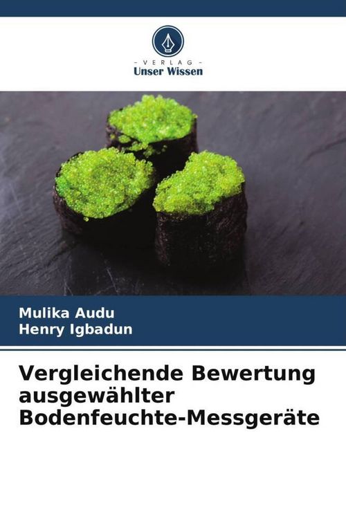 Produktbild: Vergleichende Bewertung ausgew&auml;hlter Bodenfeuchte-Messger&auml;te