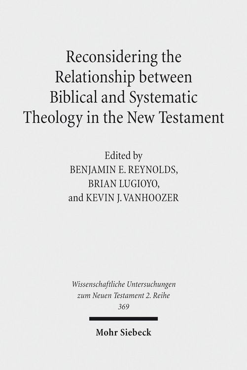 Produktbild: Reconsidering the Relationship between Biblical and Systematic Theology in the New Testament