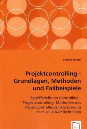 Produktbild: N&uuml;tzel, M: Projektcontrolling - Grundlagen, Methoden und Fal