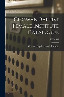 Produktbild: Chowan Baptist Female Institute Catalogue; 1889-1890