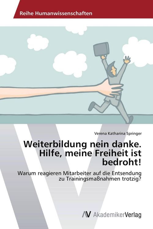 Produktbild: Weiterbildung nein danke. Hilfe, meine Freiheit ist bedroht!