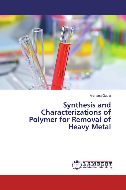 Produktbild: Synthesis and Characterizations of Polymer for Removal of Heavy Metal