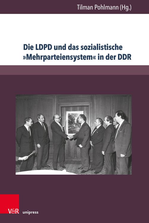 Produktbild: Die LDPD und das sozialistische &raquo;Mehrparteiensystem&laquo; in der DDR