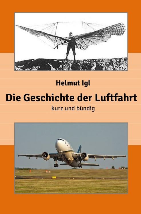 Produktbild: Die Geschichte der Luftfahrt &ndash; kurz und b&uuml;ndig