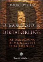 Produktbild: Demokrasiden Diktat&ouml;rl&uuml;ge - Iktidar Ugruna Demokrasiyi Feda Edenler