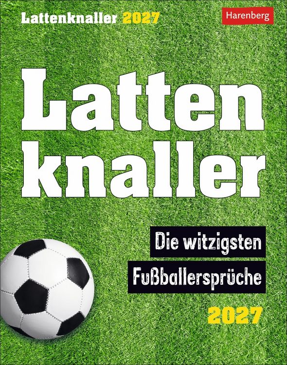 Produktbild: Lattenknaller Tagesabrei&szlig;kalender 2027 - Die witzigsten Fu&szlig;ballerspr&uuml;che