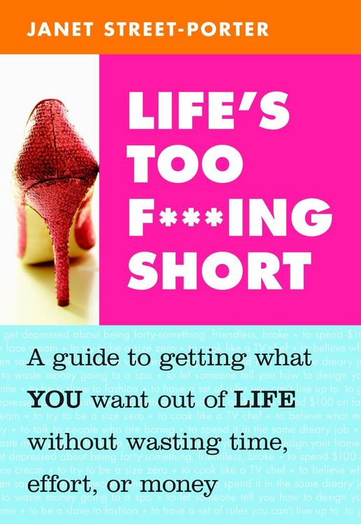 Produktbild: Street-Porter, J: Life's Too F***ing Short