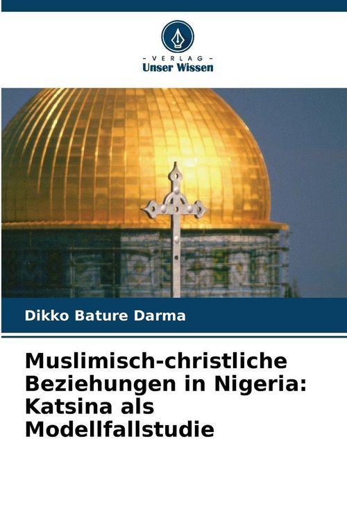 Produktbild: Muslimisch-christliche Beziehungen in Nigeria: Katsina als Modellfallstudie