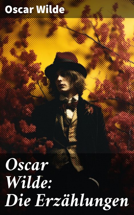 Produktbild: Oscar Wilde: Die Erz&auml;hlungen
