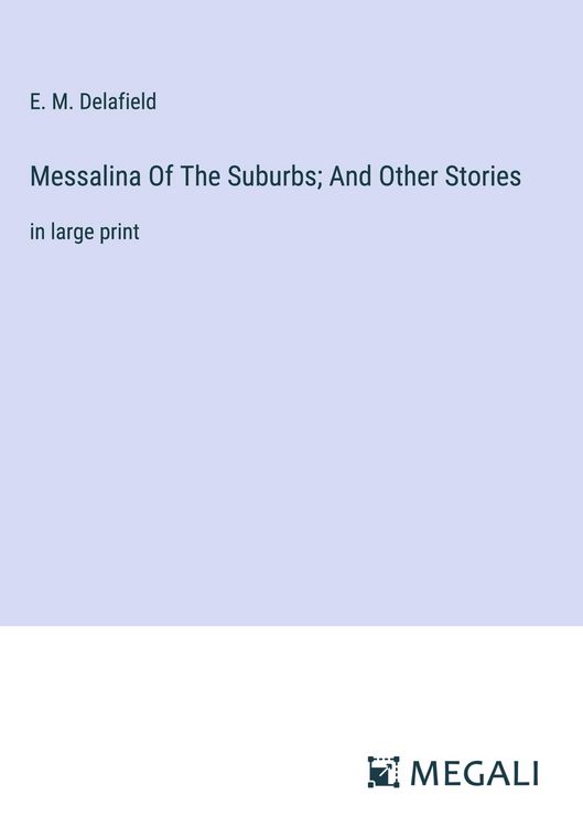 Produktbild: Messalina Of The Suburbs; And Other Stories