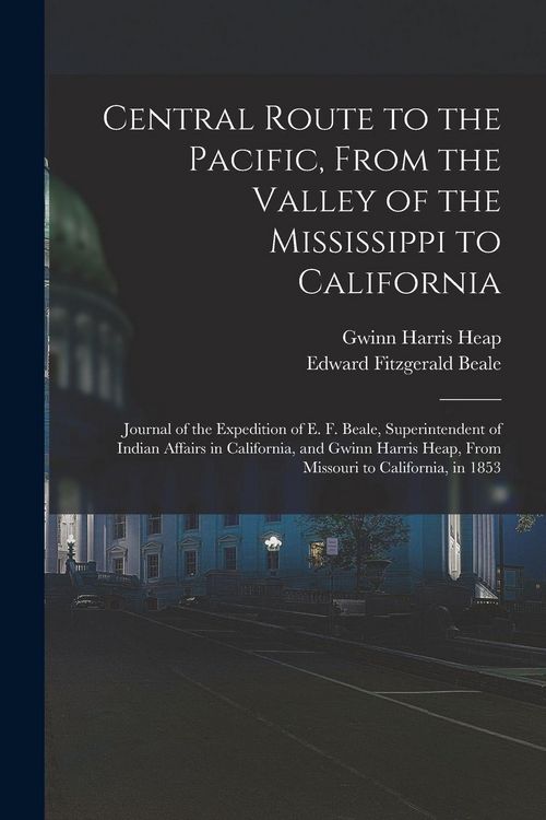 Produktbild: Central Route to the Pacific, From the Valley of the Mississippi to California