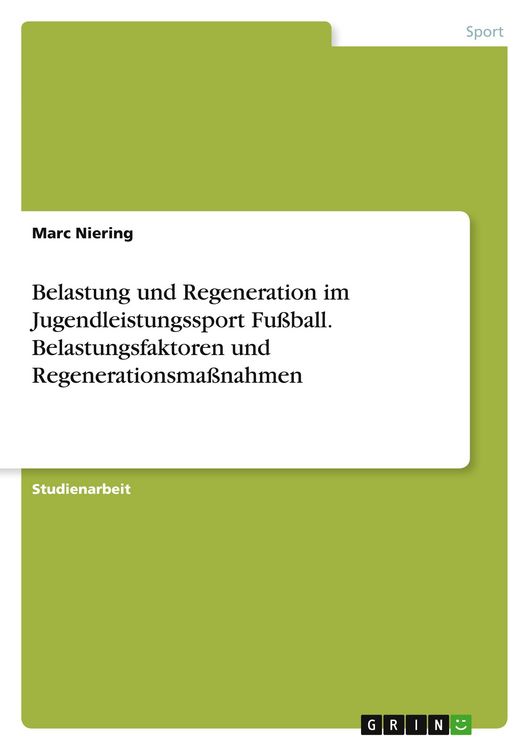 Produktbild: Belastung und Regeneration im Jugendleistungssport Fu&szlig;ball. Belastungsfaktoren und Regenerationsma&szlig;nahmen