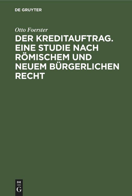 Produktbild: Der Kreditauftrag. Eine Studie nach r&ouml;mischem und neuem b&uuml;rgerlichen Recht