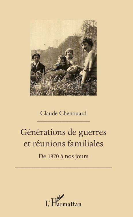 Produktbild: G&eacute;n&eacute;rations de guerres et r&eacute;unions familiales