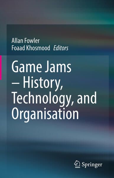 Produktbild: Game Jams &ndash; History, Technology, and Organisation