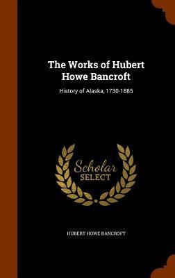 Produktbild: The Works of Hubert Howe Bancroft