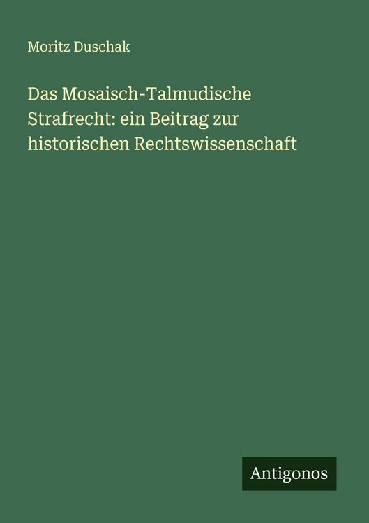 Produktbild: Das Mosaisch-Talmudische Strafrecht: ein Beitrag zur historischen Rechtswissenschaft
