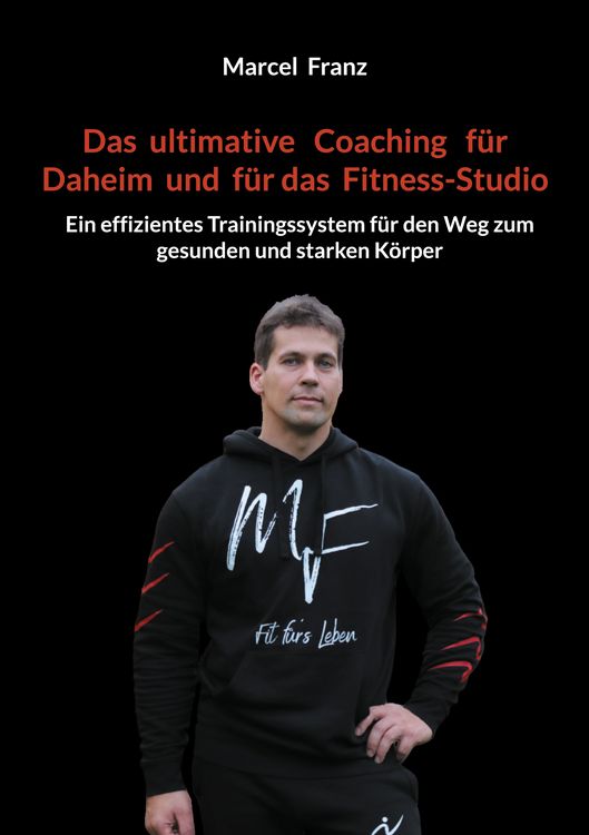 Produktbild: Das ultimative Coaching f&uuml;r Daheim und f&uuml;r das Fitness-Studio