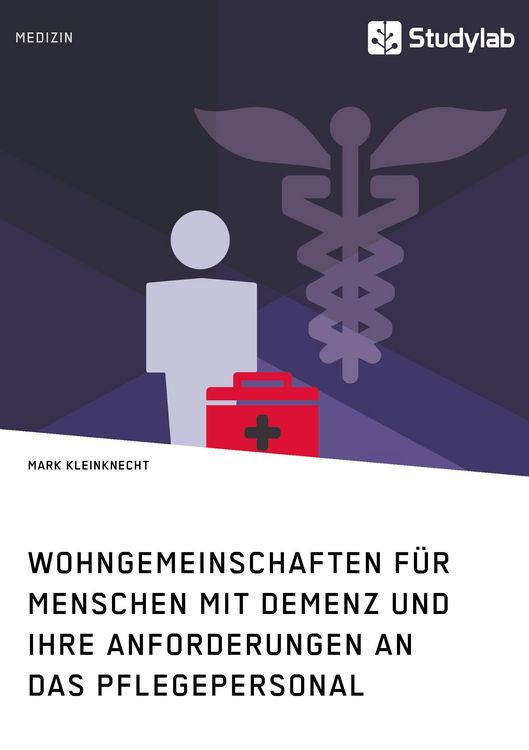 Produktbild: Wohngemeinschaften f&uuml;r Menschen mit Demenz und ihre Anforderungen an das Pflegepersonal