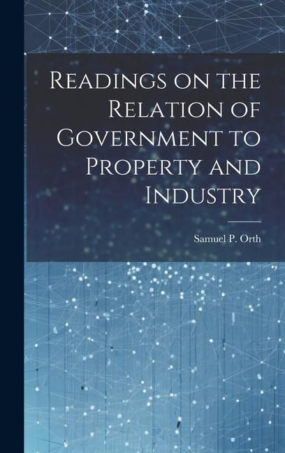 Produktbild: Readings on the Relation of Government to Property and Industry