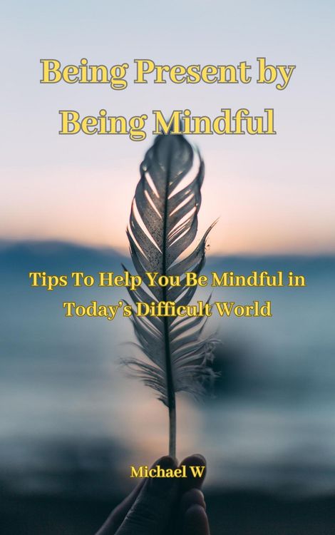 Produktbild: Being Present by Being Mindful