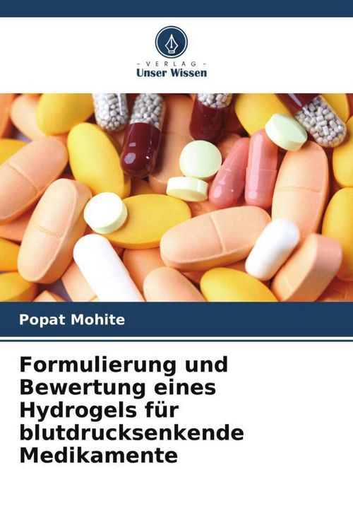 Produktbild: Formulierung und Bewertung eines Hydrogels f&uuml;r blutdrucksenkende Medikamente