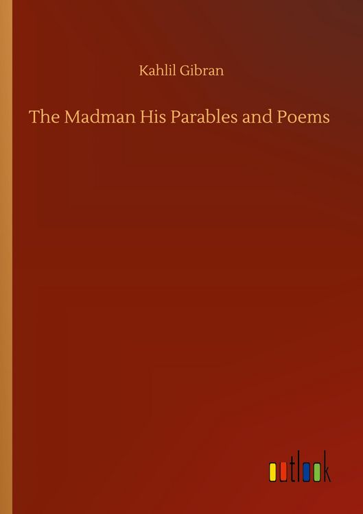 Produktbild: The Madman His Parables and Poems