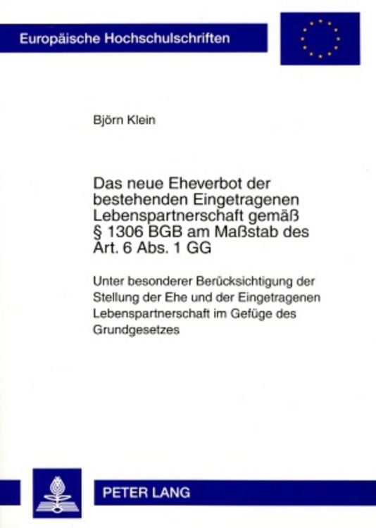 Produktbild: Das neue Eheverbot der bestehenden Eingetragenen Lebenspartnerschaft gemae&szlig; &sect; 1306 BGB am Ma&szlig;stab des Art. 6 Abs. 1 GG