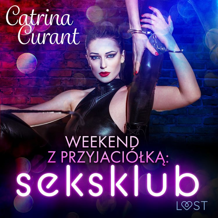 Produktbild: Weekend z przyjaci&oacute;łką: seksklub &ndash; opowiadanie erotyczne