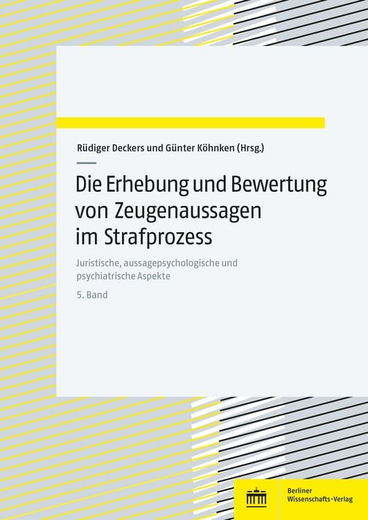 Produktbild: Die Erhebung und Bewertung von Zeugenaussagen im Strafprozess