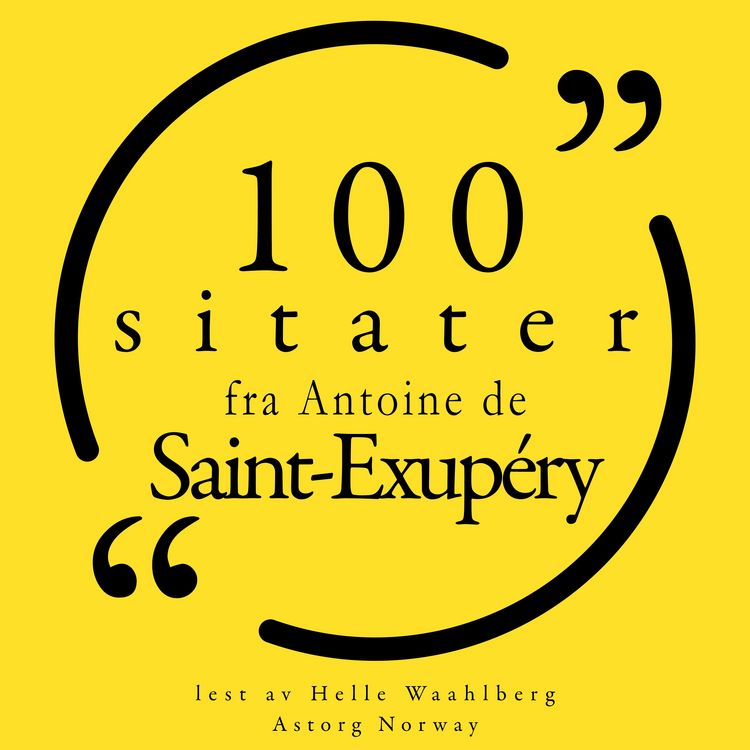 Produktbild: 100 sitater fra Antoine de Saint Exup&eacute;ry