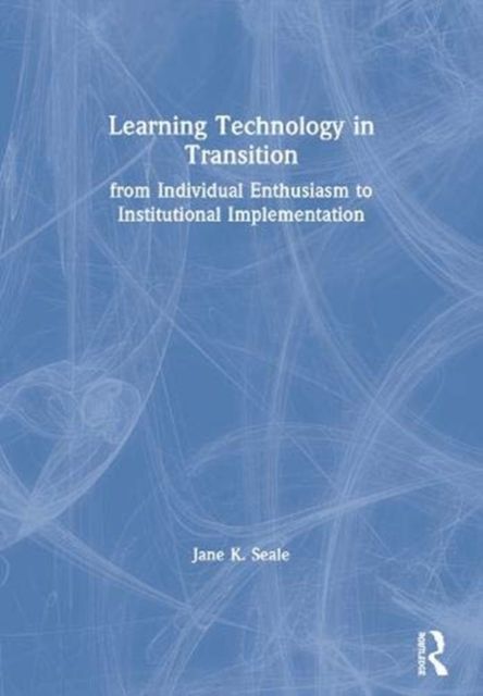 Produktbild: Seale, J: Learning Technology in Transition