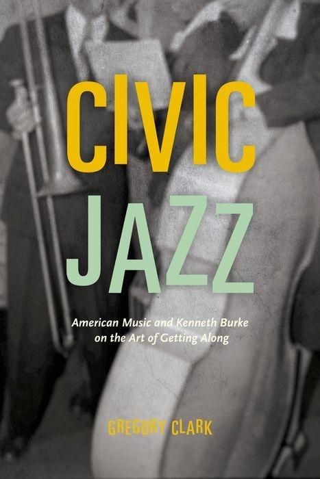 Produktbild: Clark, G: Civic Jazz - American Music and Kenneth Burke on t