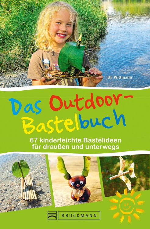 Produktbild: Das Outdoor-Bastelbuch. 66 kinderleichte Bastelideen f&uuml;r drau&szlig;en und unterwegs.