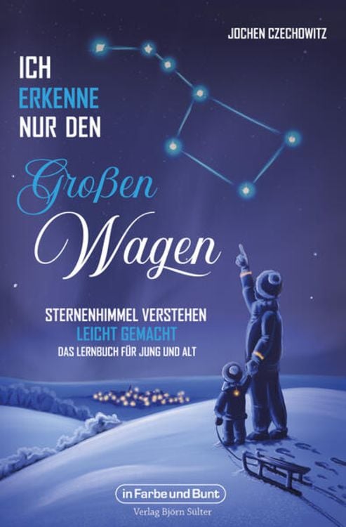 Produktbild: Ich erkenne nur den Gro&szlig;en Wagen &ndash; Sternenhimmel verstehen leicht gemacht