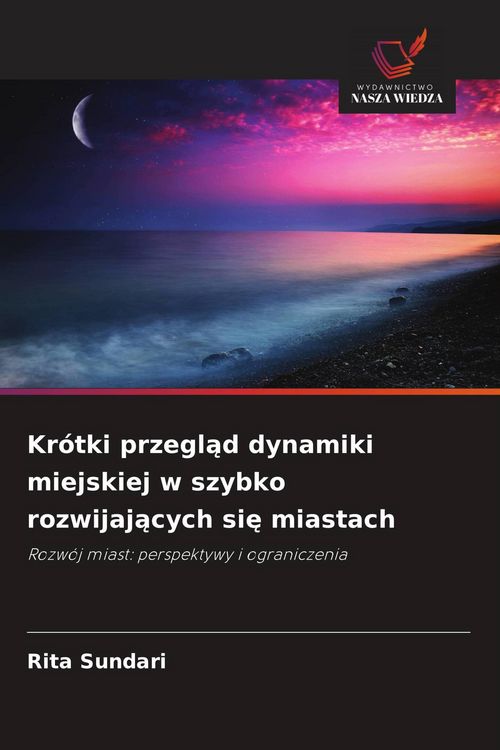 Produktbild: Kr&oacute;tki przegl&iquest;d dynamiki miejskiej w szybko rozwijaj&iquest;cych si&iquest; miastach
