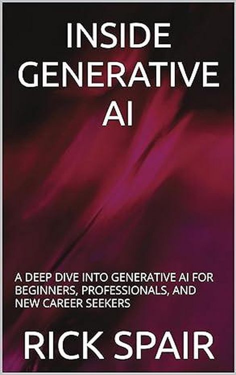 Produktbild: Inside Generative AI: A Deep Dive Into Generative AI For Beginners, Professionals, and New Career Seekers
