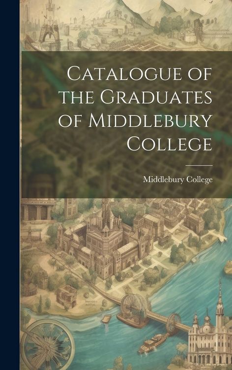 Produktbild: Catalogue of the Graduates of Middlebury College