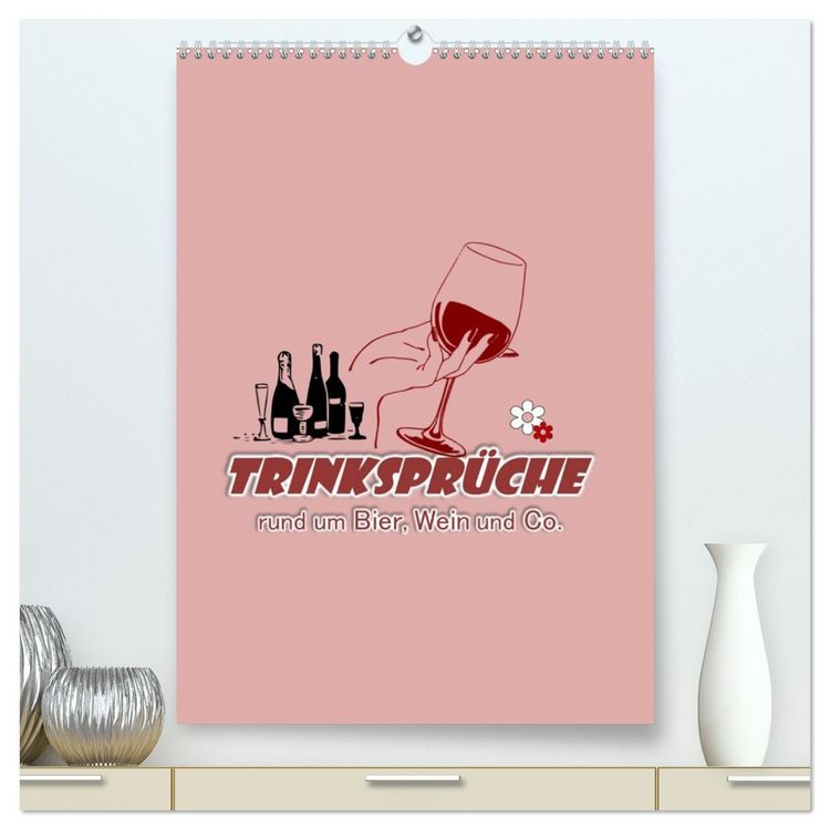Produktbild: TRINKSPR&Uuml;CHE rund um Bier, Wein und Co. &hellip; (hochwertiger Premium Wandkalender 2026 DIN A2 hoch), Kunstdruck in Hochglanz