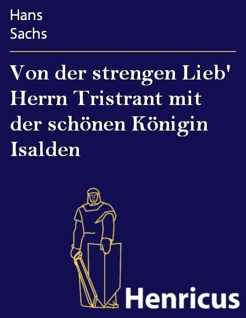 Produktbild: Von der strengen Lieb' Herrn Tristrant mit der sch&ouml;nen K&ouml;nigin Isalden