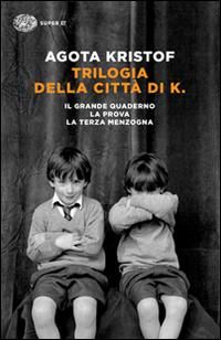 Produktbild: Trilogia della citt&agrave; di K. Il grande quaderno-La prova-La terza menzogna