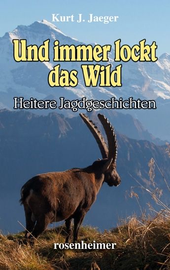 Produktbild: Jaeger, K: Und immer lockt das Wild