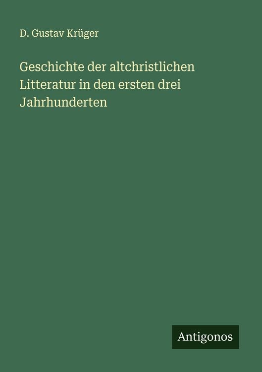 Produktbild: Geschichte der altchristlichen Litteratur in den ersten drei Jahrhunderten