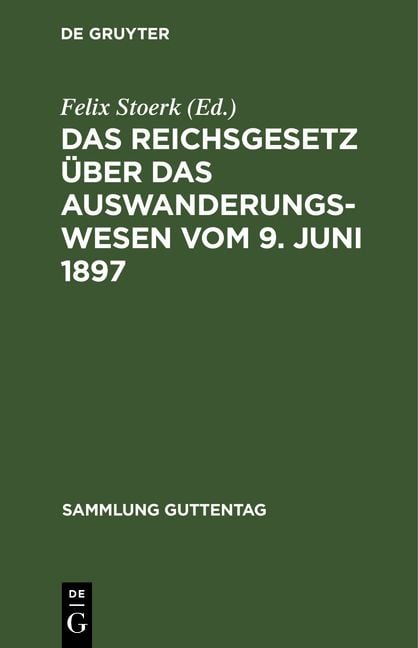 Produktbild: Das Reichsgesetz &uuml;ber das Auswanderungswesen vom 9. Juni 1897